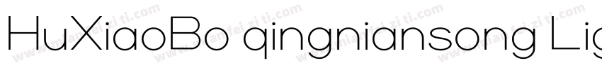 HuXiaoBo qingniansong Light字体转换